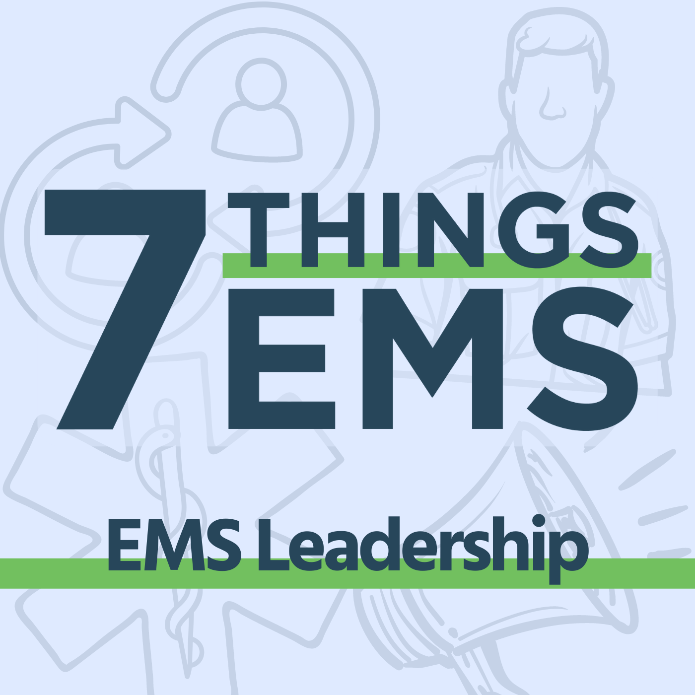 Dark blue text on pale blue background: "7 Things EMS: Leadership"