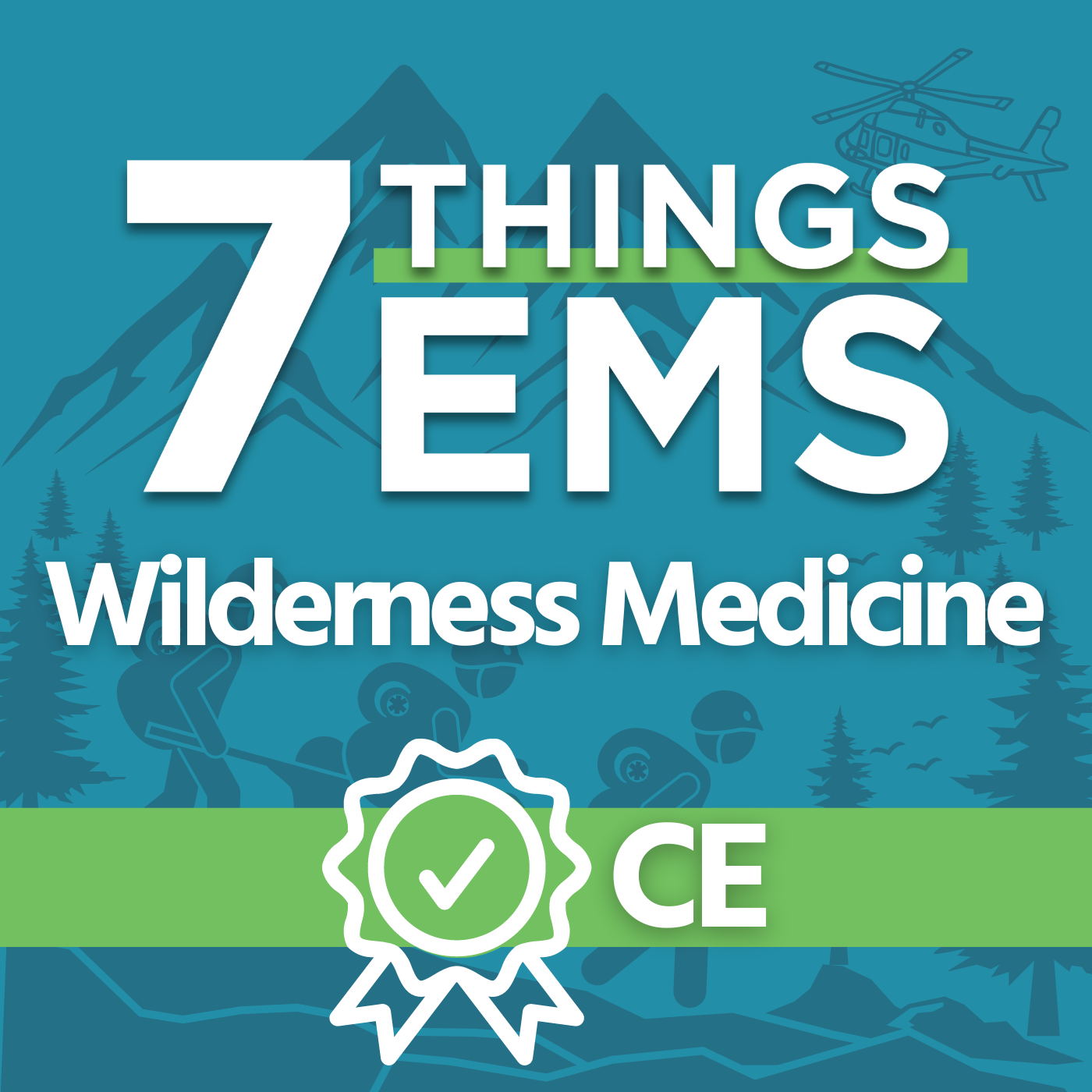 White text on light blue background: "7 Things EMS: Wilderness Medicine CE"