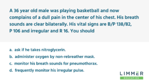 nremt practice question about 36 y/o male with chest pain