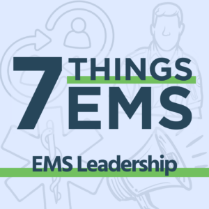 Dark blue text on pale blue background: "7 Things EMS: Leadership"