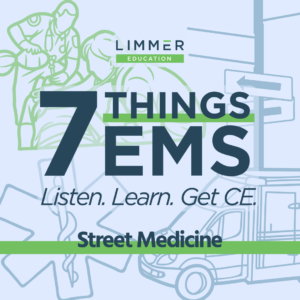 White Text light blue background: "7 Things EMS: Street Medicine"